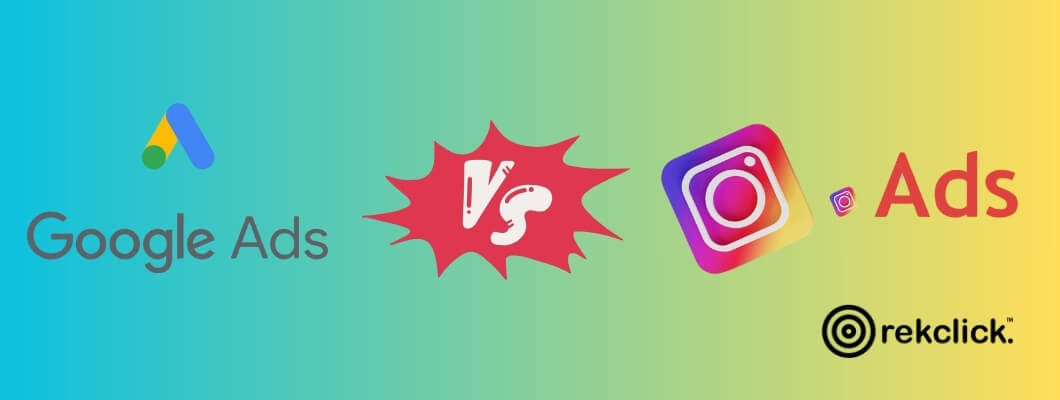 Google Ads ve Instagram Reklamları Karşılaştırması